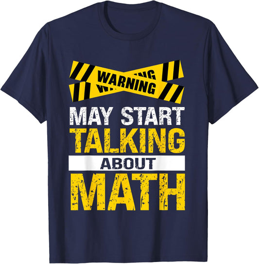 Funny Math Lover Saying May Start Talking About Math T-Shirt - T-Shirt | Navy