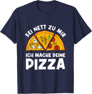 Sei Nett Zu Mir Ich Mache Deine Pizza Pizzabäcker Pizzeria T-Shirt - T-Shirt | Navy