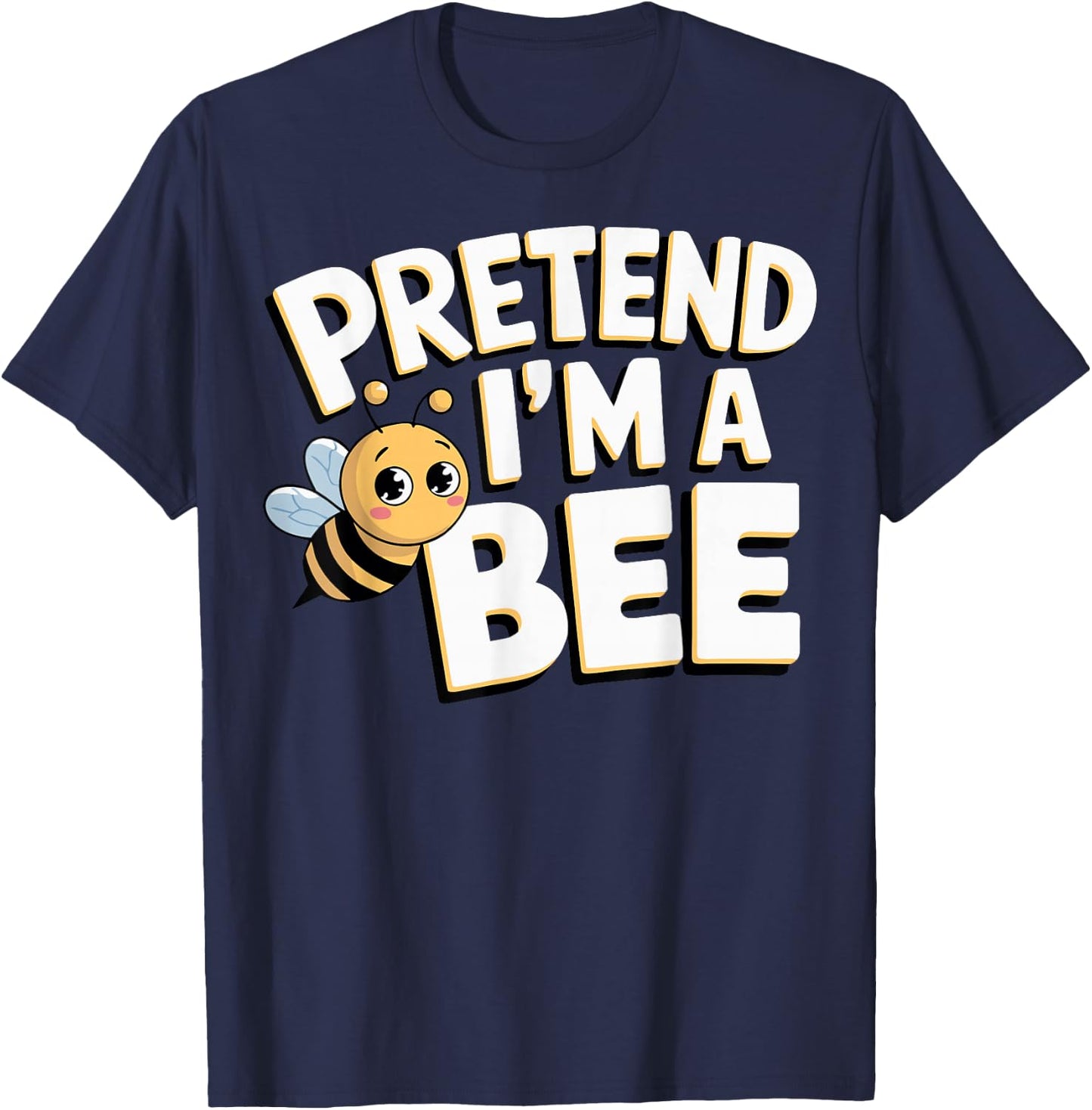Pretend I'm A Bee T-Shirt - T-Shirt | Navy