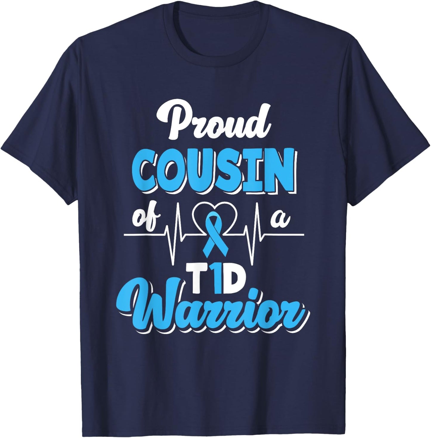 Proud Cousin Of A T1D Warrior Diabetic Diabetes Awareness T-Shirt - T-Shirt | Navy