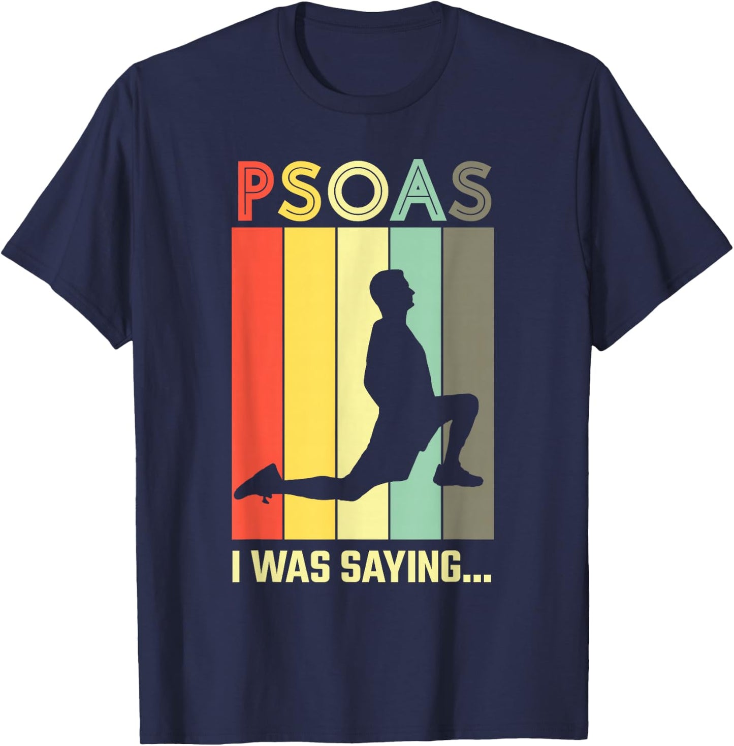 Psoas I Was Saying Stretch Physical Therapist Vintage T-Shirt - T-Shirt | Navy