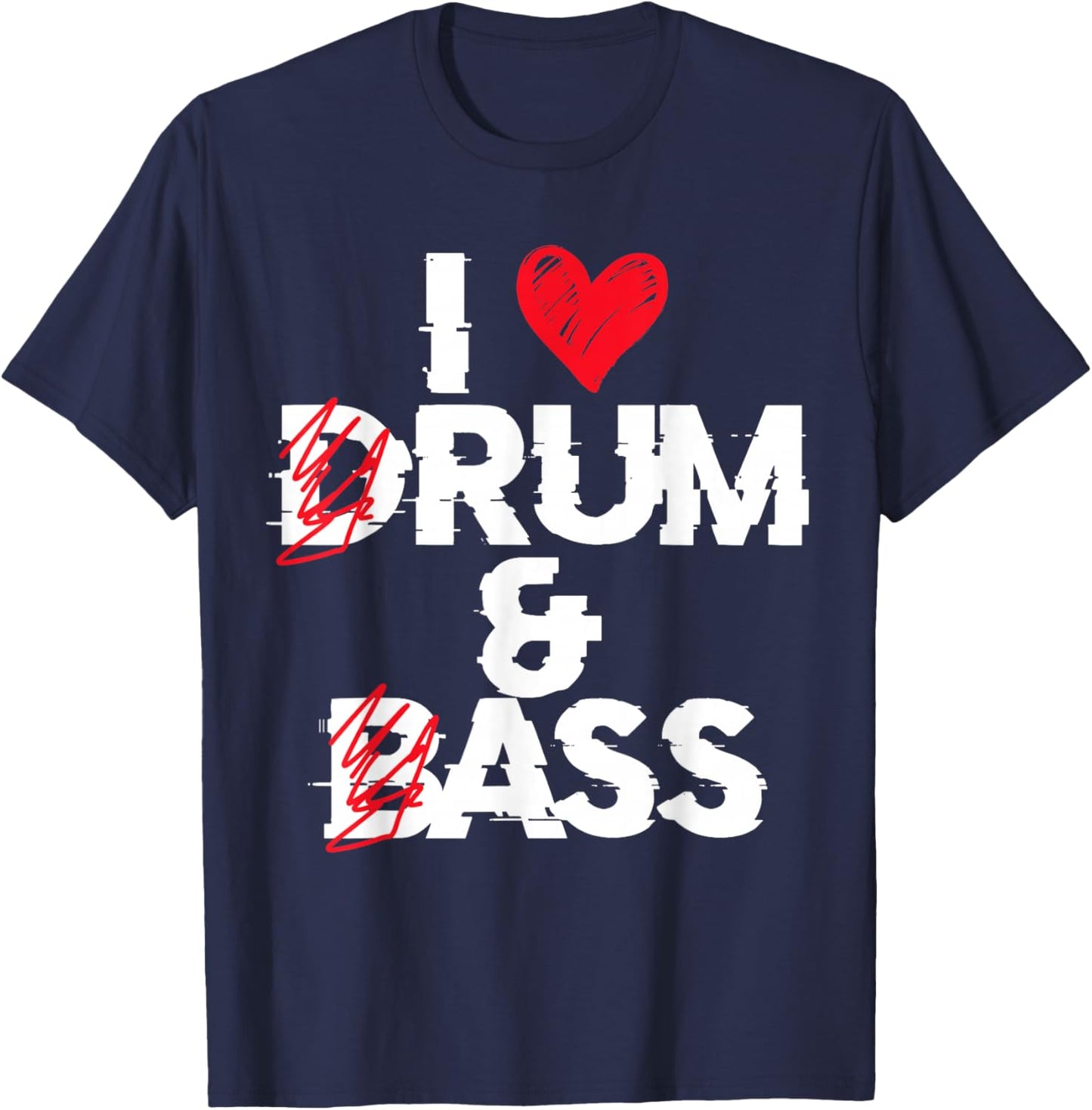 I Love Drum And Bass Rum And Ass Funny , Black, S T-Shirt - T-Shirt | Navy