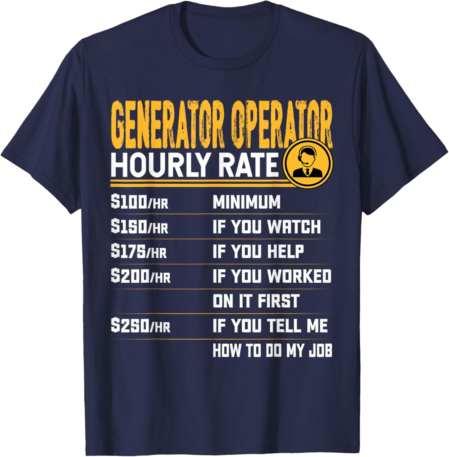 Generator Operator Hourly Rate - Funny Generator Technician T-Shirt - T-Shirt | Navy