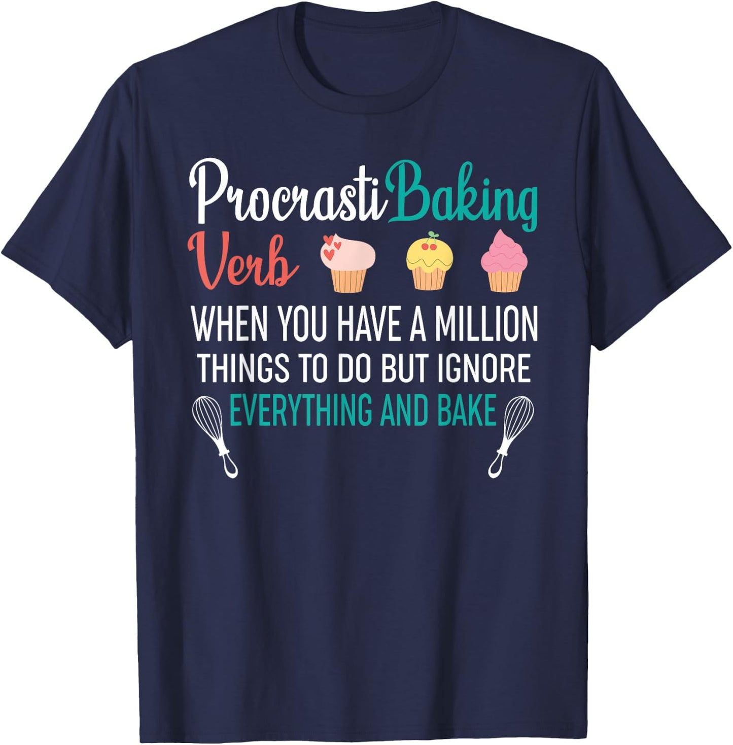 Procrastibaking - Funny Cupcake Baking Baker T-Shirt - T-Shirt | Navy