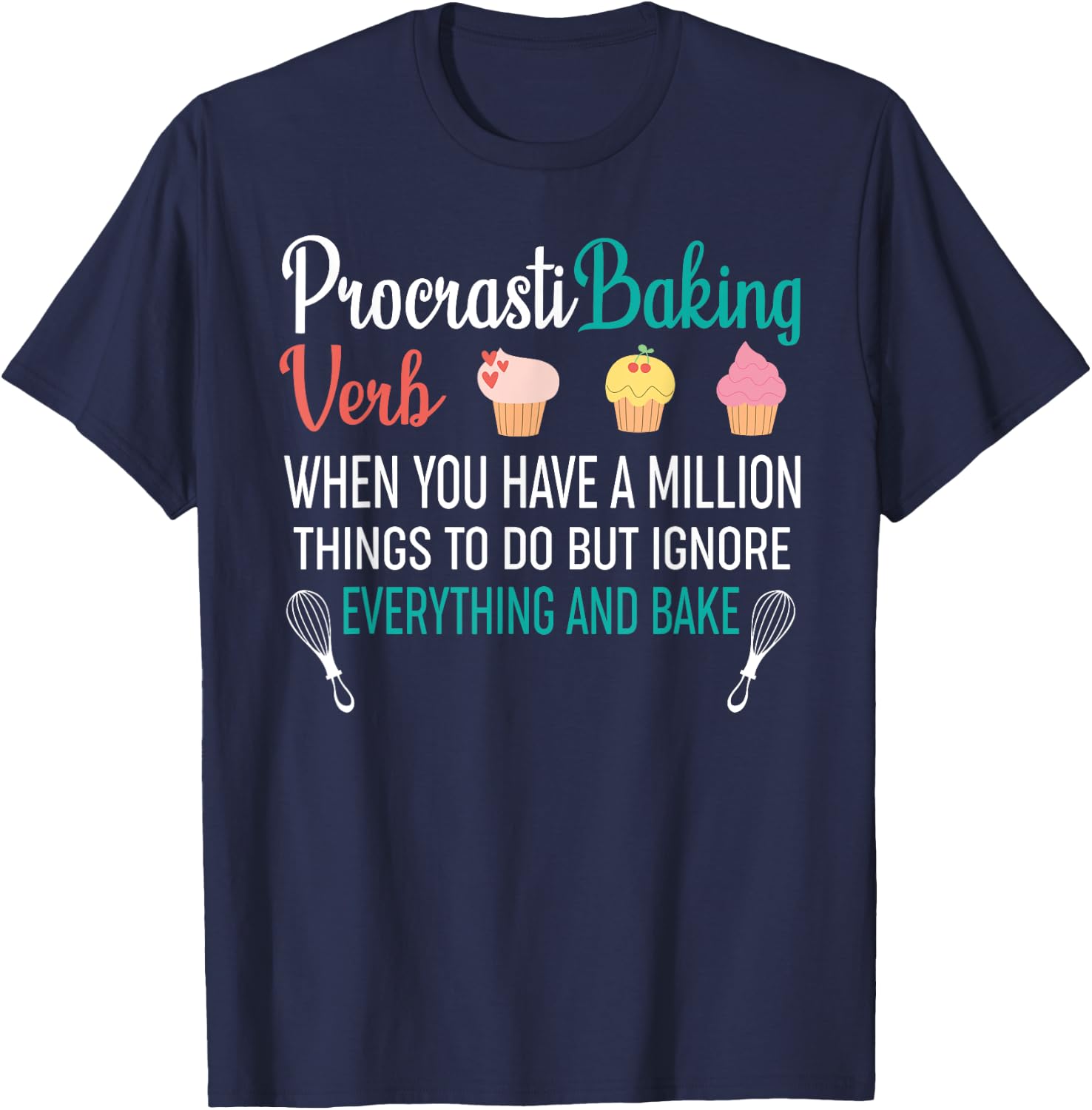 Procrastibaking - Funny Cupcake Baking Baker T-Shirt - T-Shirt | Navy