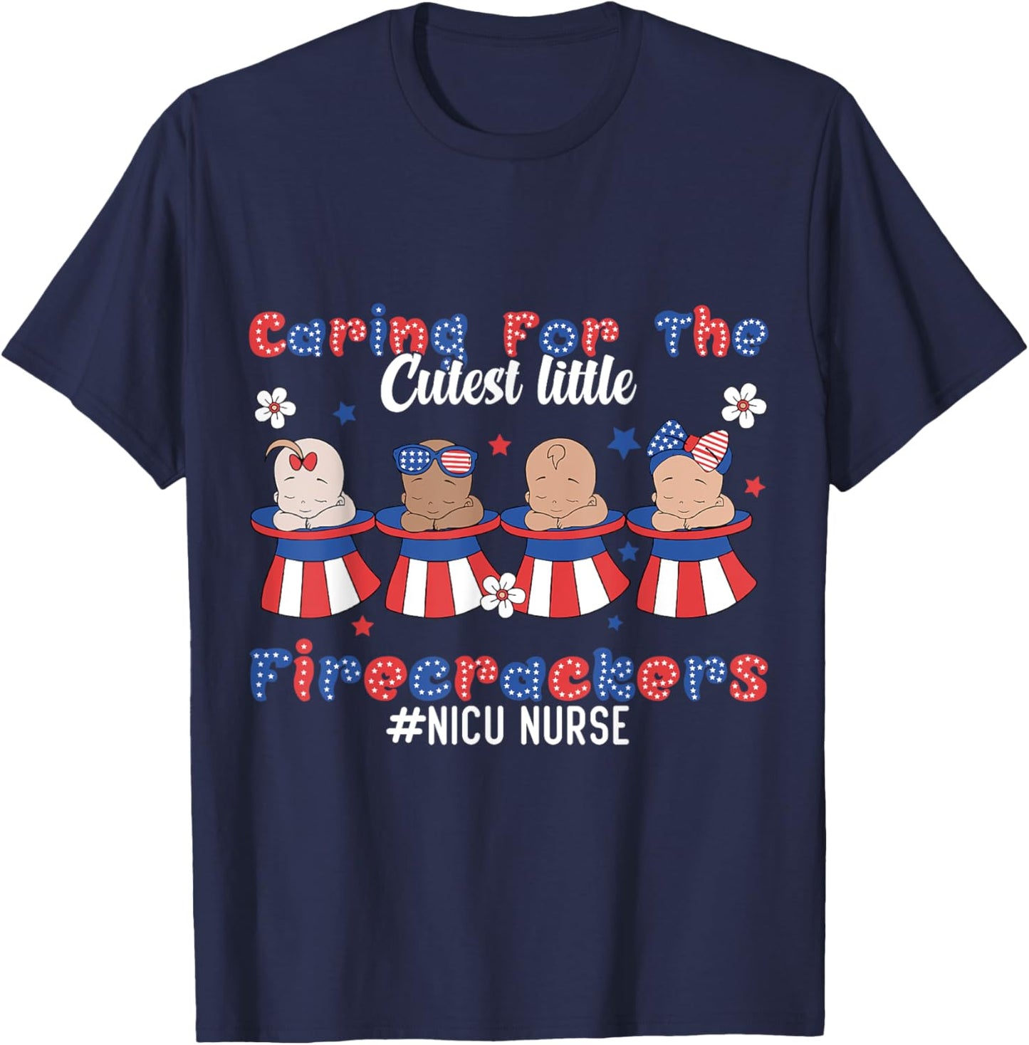 Caring For The Cutest Firecrackers NICU Nurse 4th Of July Men T-Shirt - T-Shirt | Navy