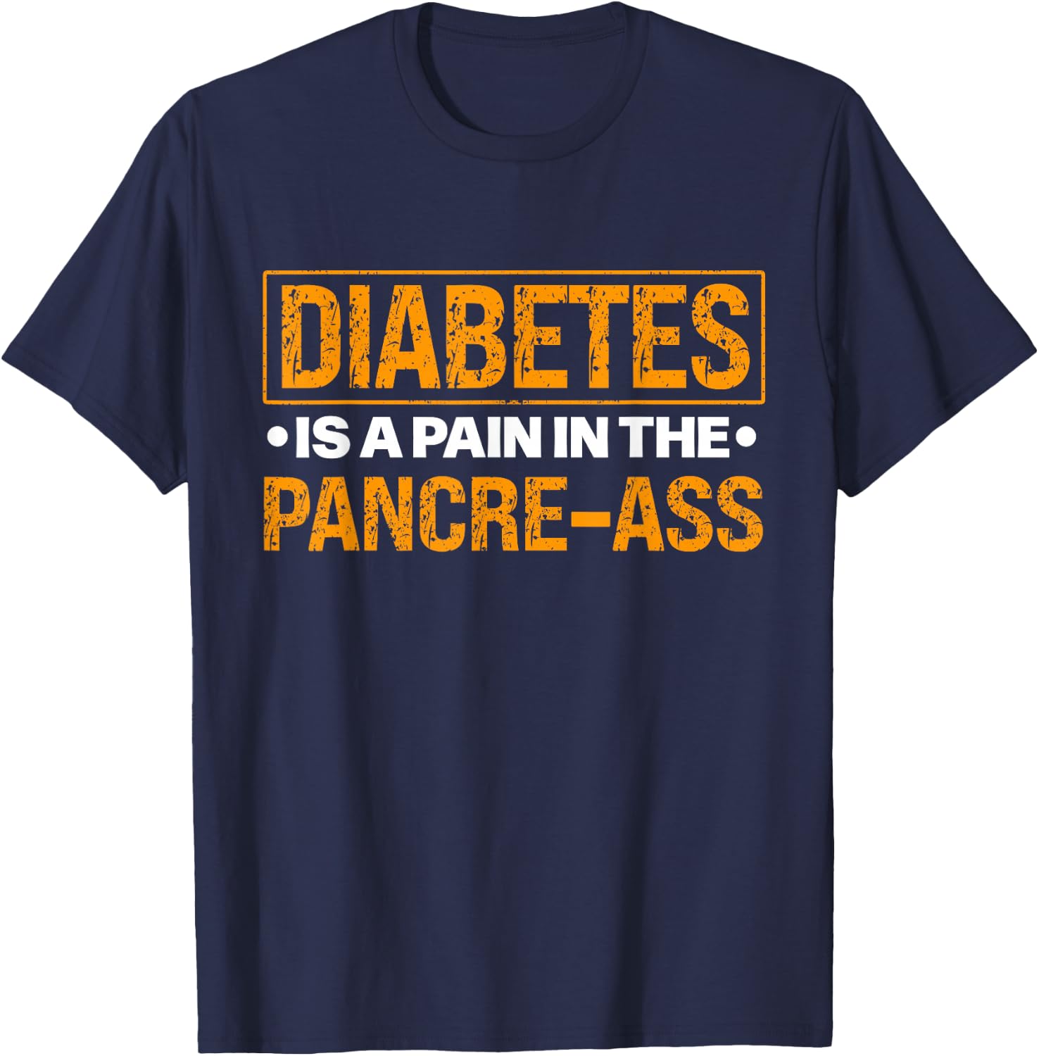 Diabetes Apparel & Gifts Funny Diabetic Pun 'Is A Pain In The Pancre-Ass' Diabetes - Black - Women's - -Adults - Short Sleeve - Classic Fit - Cotton 65%, Polyester 35% T-Shirt - T-Shirt | Navy