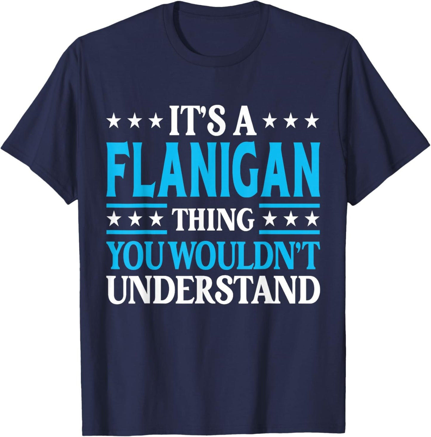 It's A Flanigan Thing Surname Family Last Name Flanigan T-Shirt - T-Shirt | Navy
