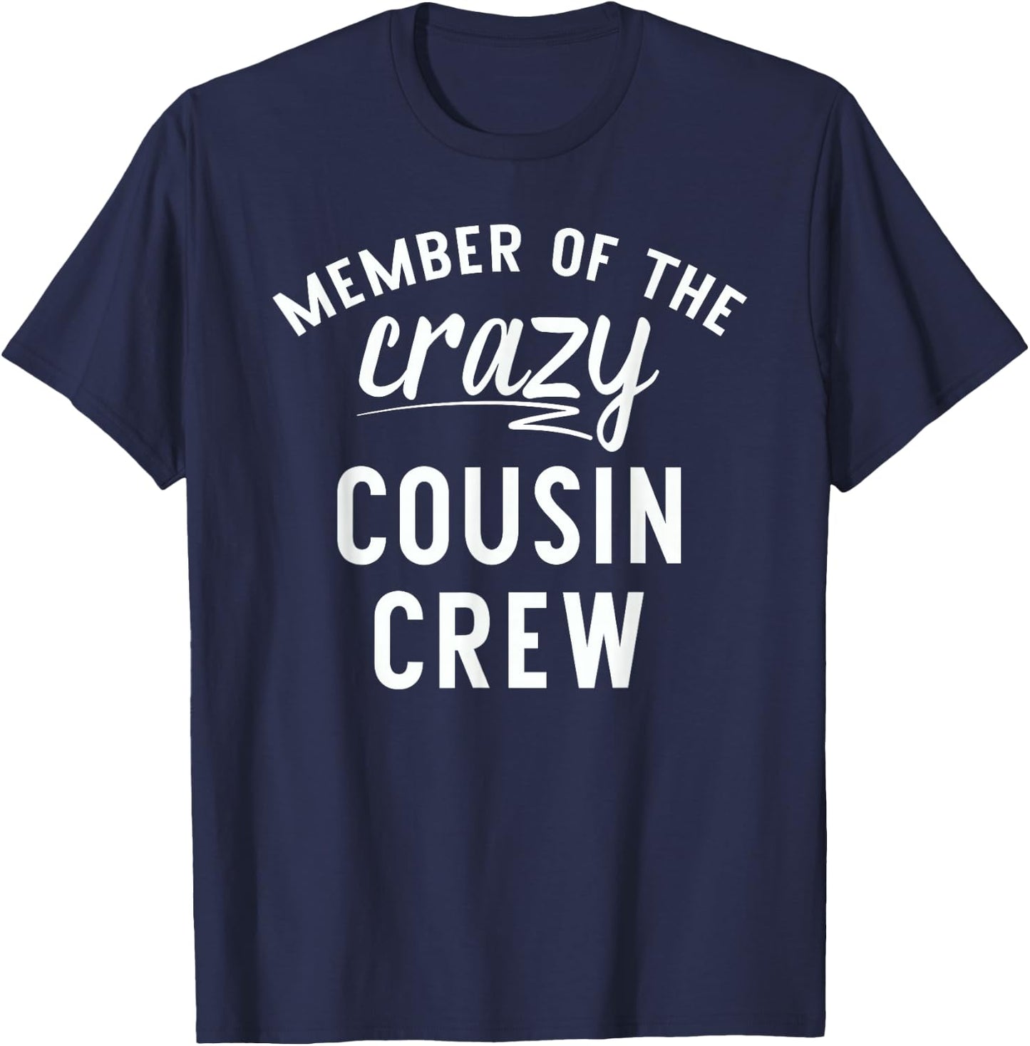 Member Of The Crazy Cousin Crew T-Shirt - T-Shirt | Navy