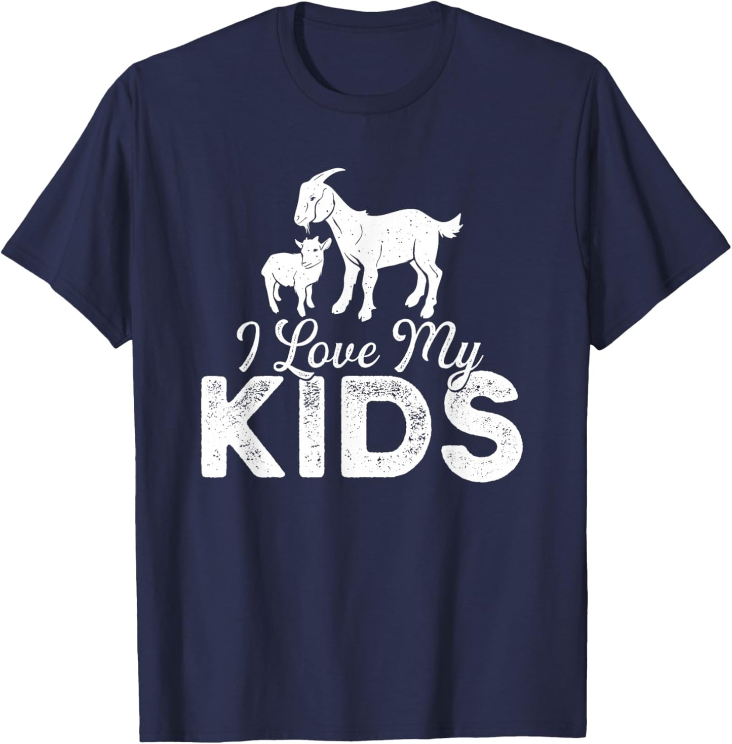I Love My Kids - Goat Lover Farmer Animal Farming Rancher T-Shirt - T-Shirt | Navy