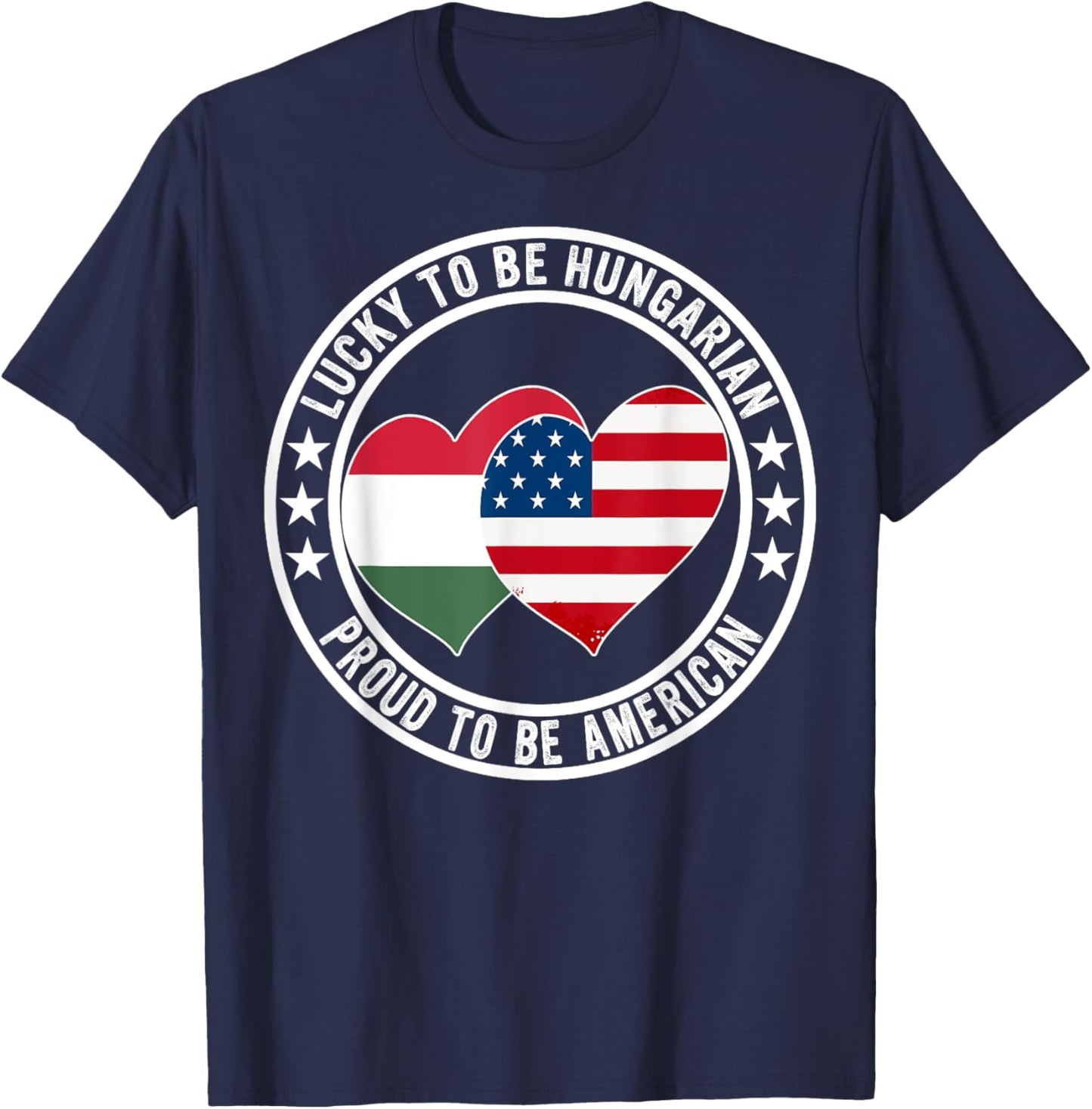 Lucky To Be Hungarian Proud To Be American Hungary USA Flag T-Shirt - T-Shirt | Navy