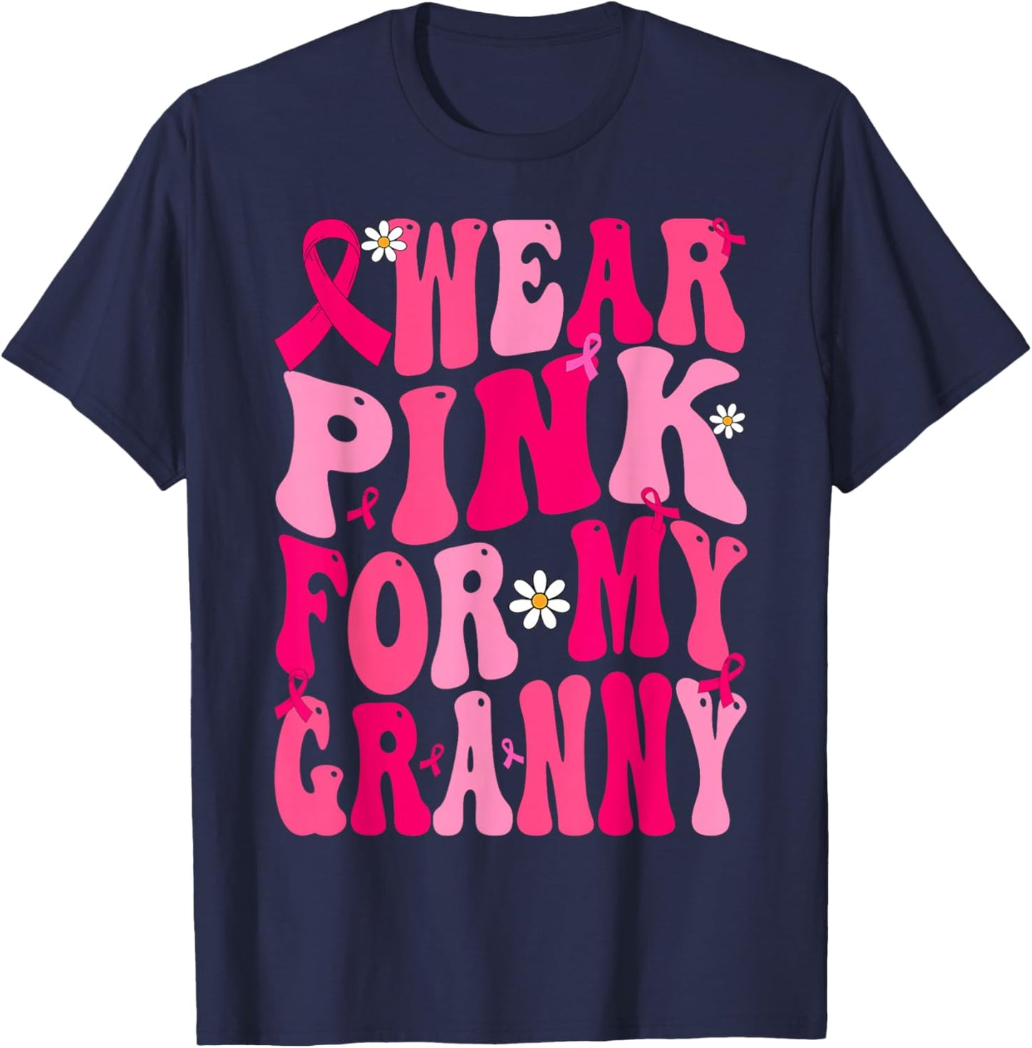 I Wear Pink For My Granny Ribbon Breast Cancer Support Squad T-Shirt - T-Shirt | Navy