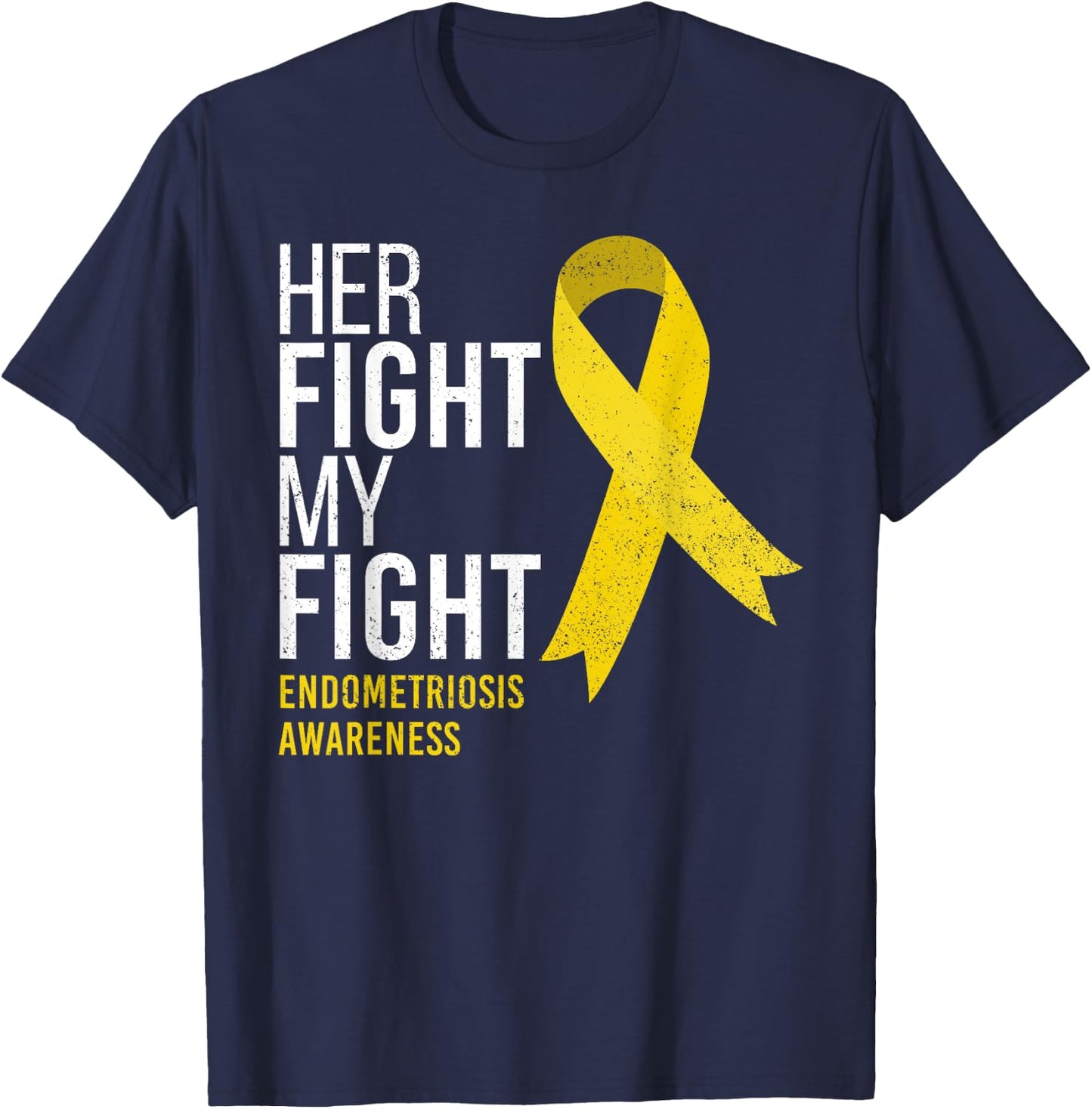 Her Fight is My Fight Endometriosis Awareness Support Ribbon T-Shirt - T-Shirt | Navy