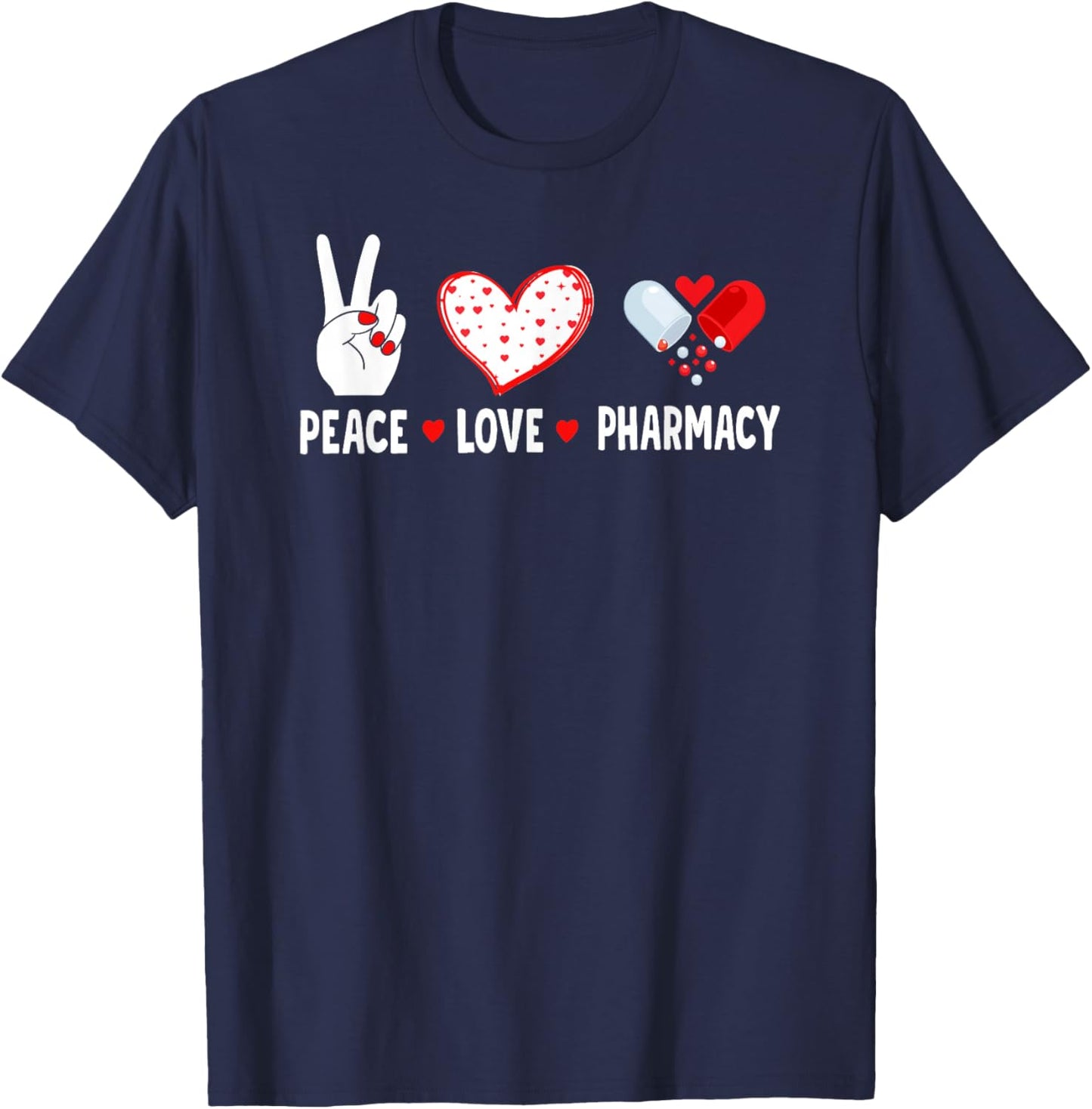 Peace Love Pharmacy Technician Pharmacist Student T-Shirt - T-Shirt | Navy