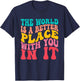 The World Is A Better Place With You In It Trendy Men Women T-Shirt - T-Shirt | Navy