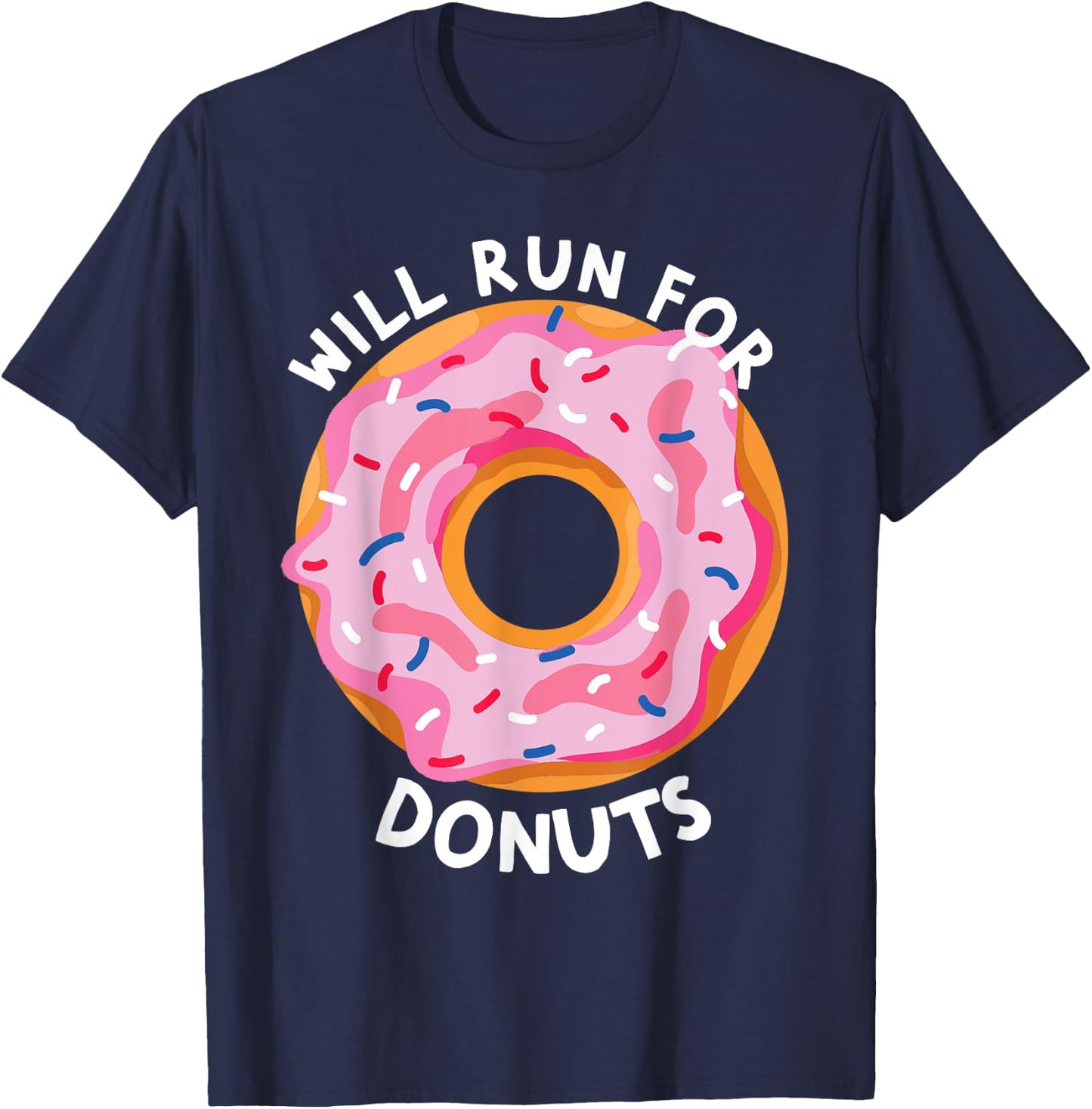 Will Run For Donuts Funny Donut Lover Funny Runner Donut T-Shirt - T-Shirt | Navy