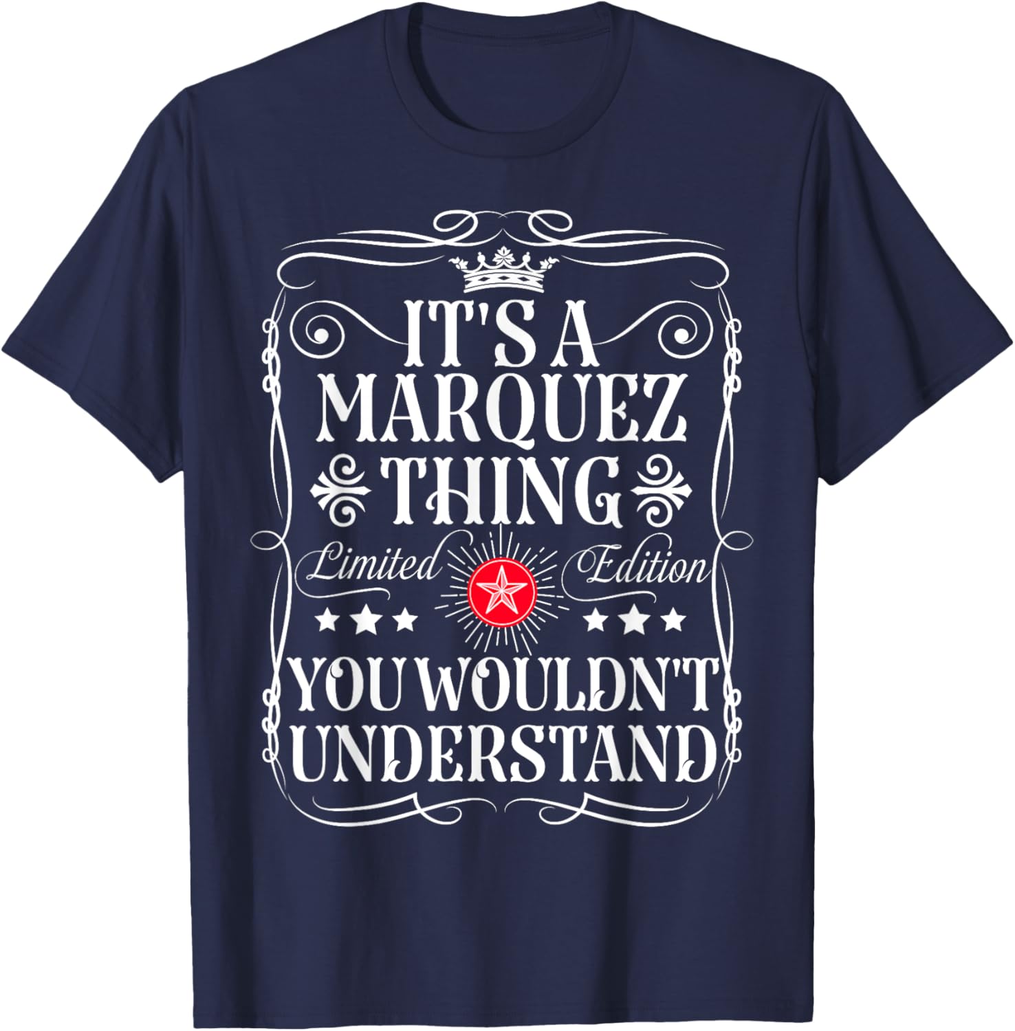 Marquez Name Its A Marquez Thing You Wouldn't Understand T-Shirt - T-Shirt | Navy