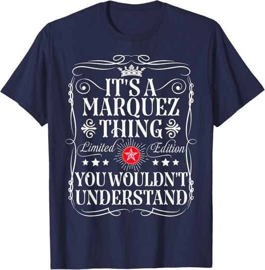 Marquez Name Its A Marquez Thing You Wouldn't Understand T-Shirt - T-Shirt | Navy