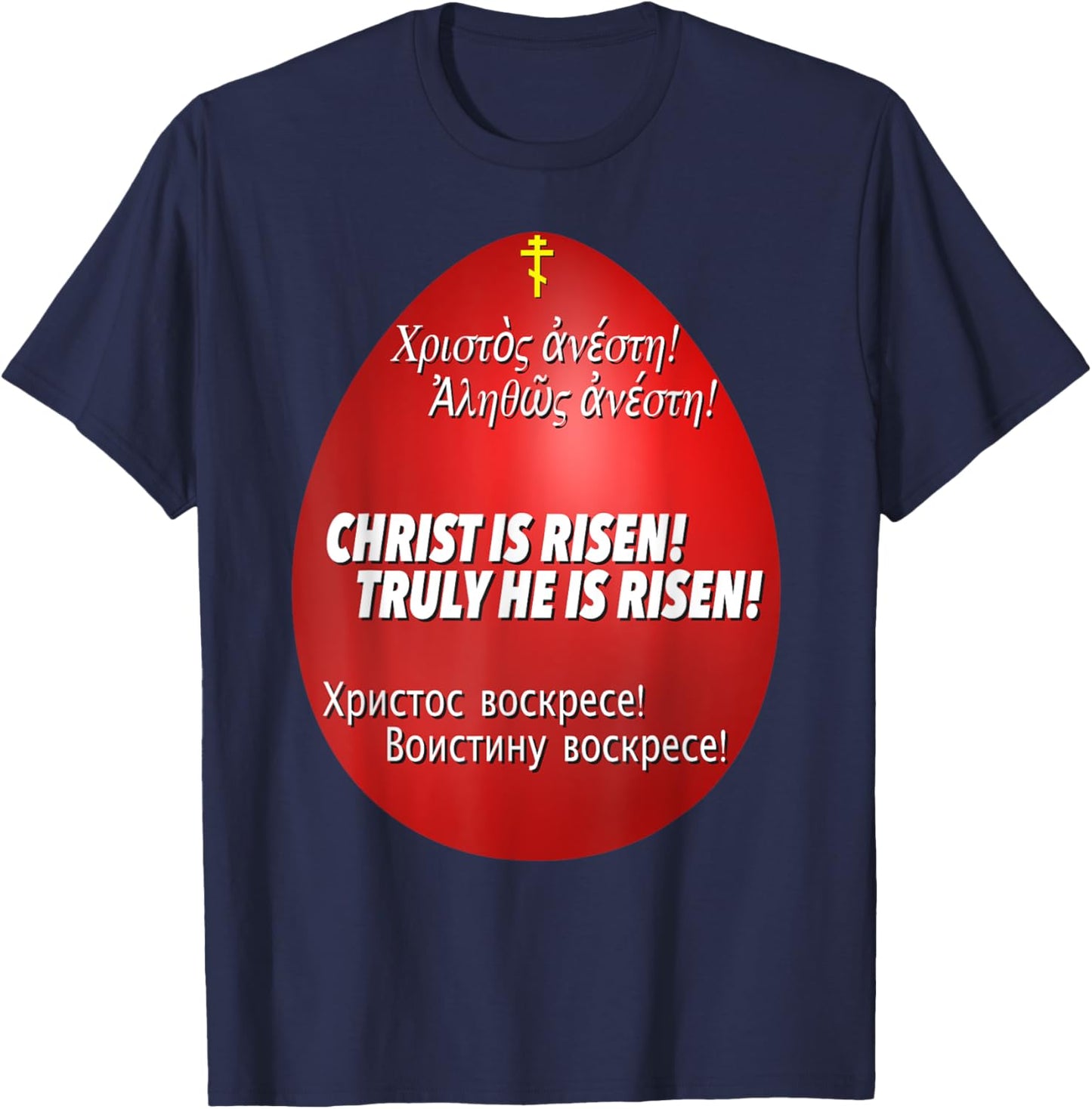 Christ is Risen, Truly He is Risen in 3 languages T-Shirt - T-Shirt | Navy