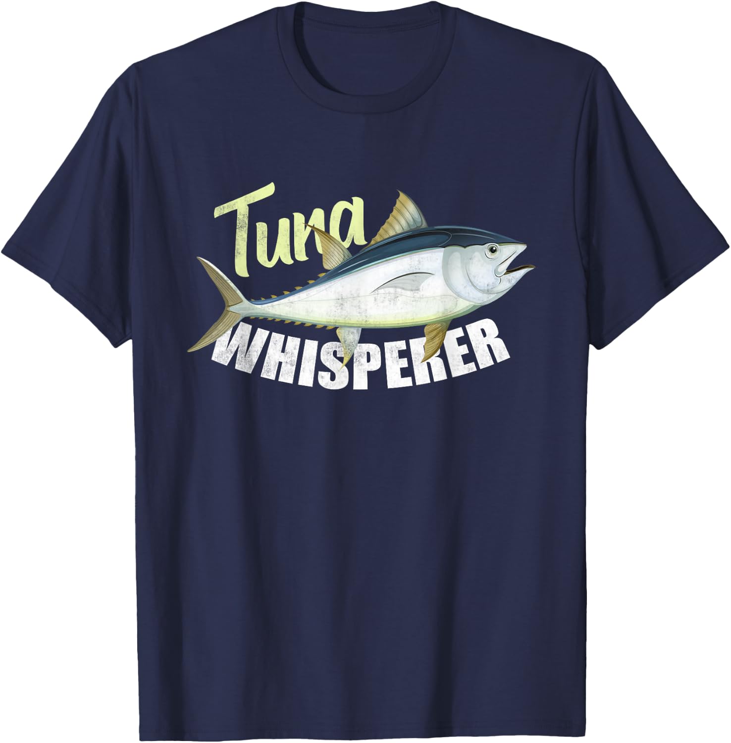 Tuna Whisperer Funny for tuna Fishing Lover T-Shirt - T-Shirt | Navy
