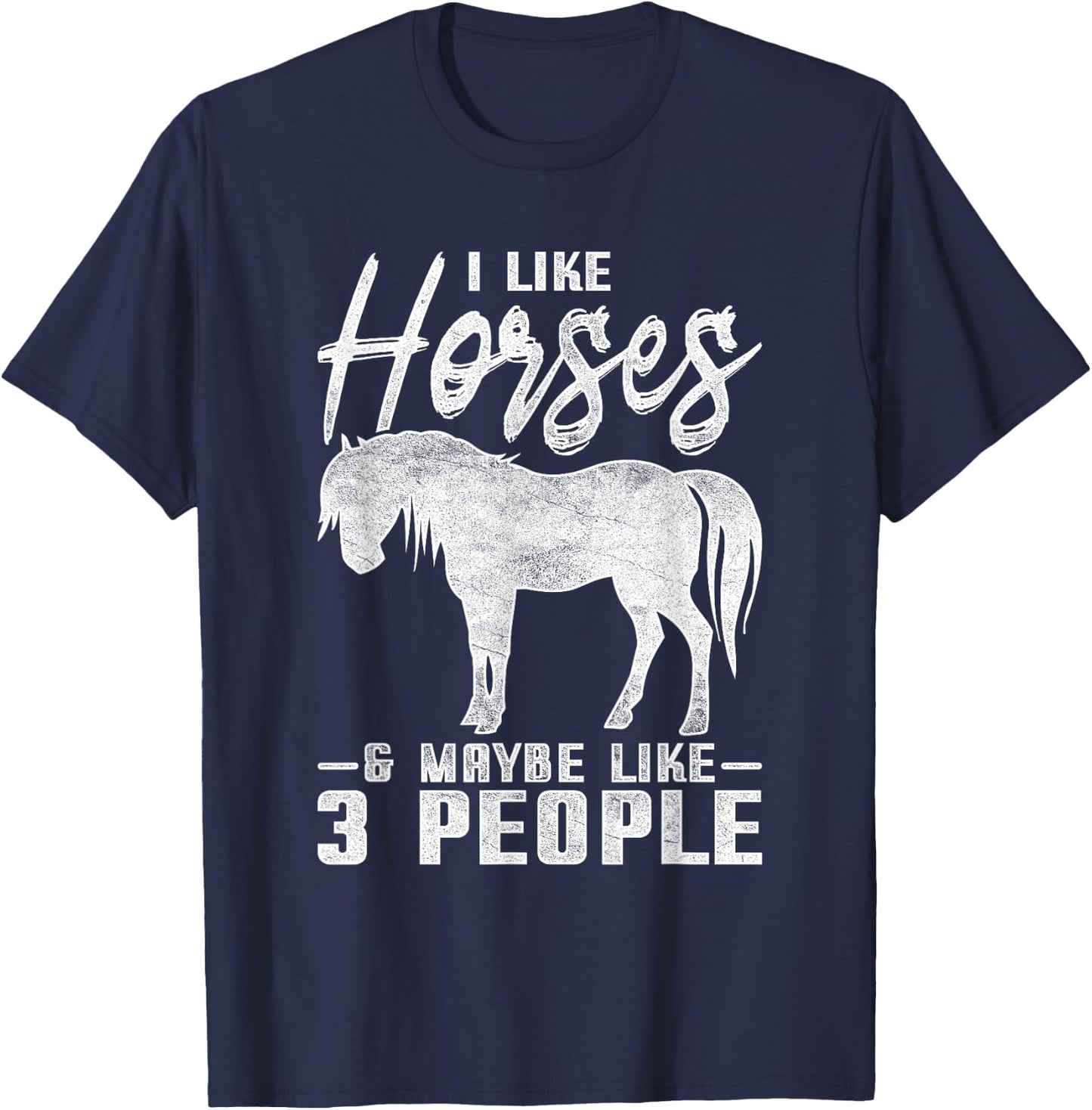I Like Horses And Maybe 3 People Horse T-Shirt - T-Shirt | Navy