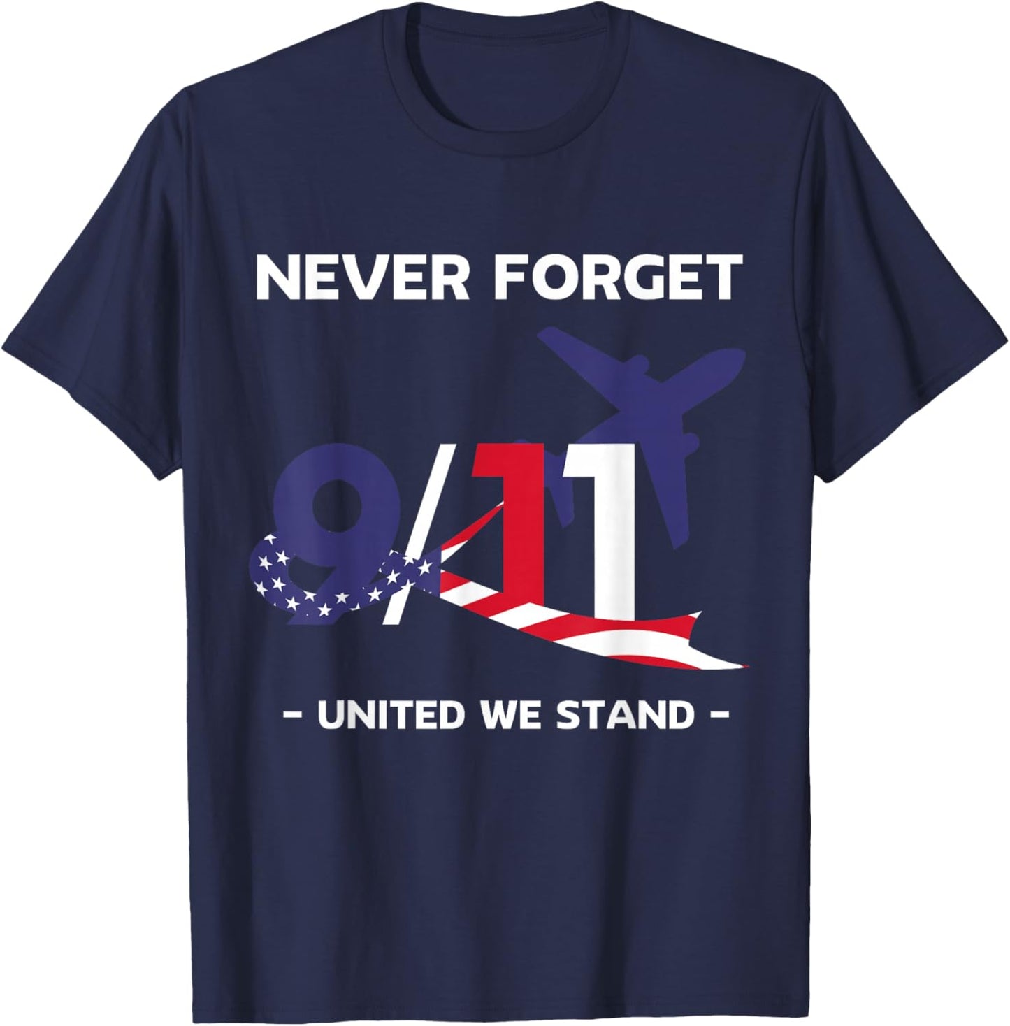Never Forget September 11 2001 Memorial Day American Flag T-Shirt - T-Shirt | Navy