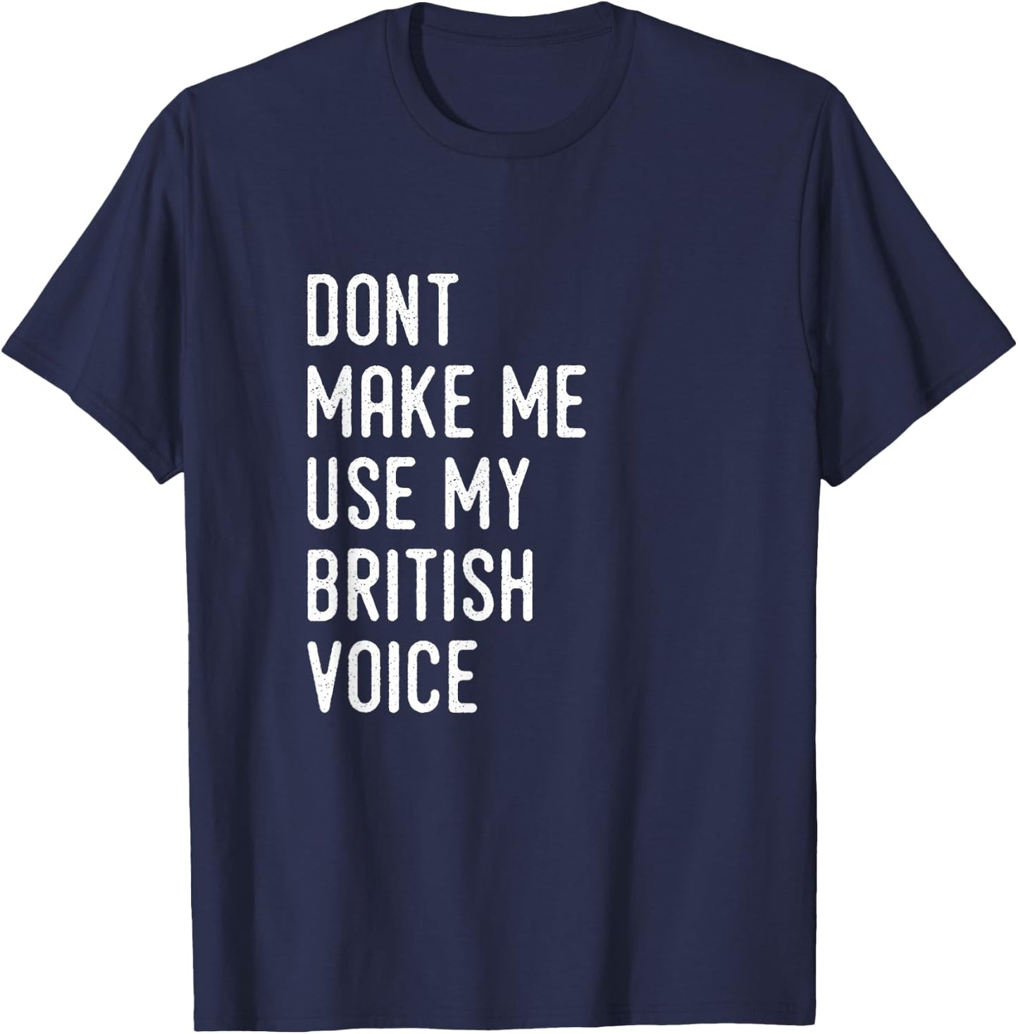 Funny British Accent United Kingdom Voice T-Shirt - T-Shirt | Navy