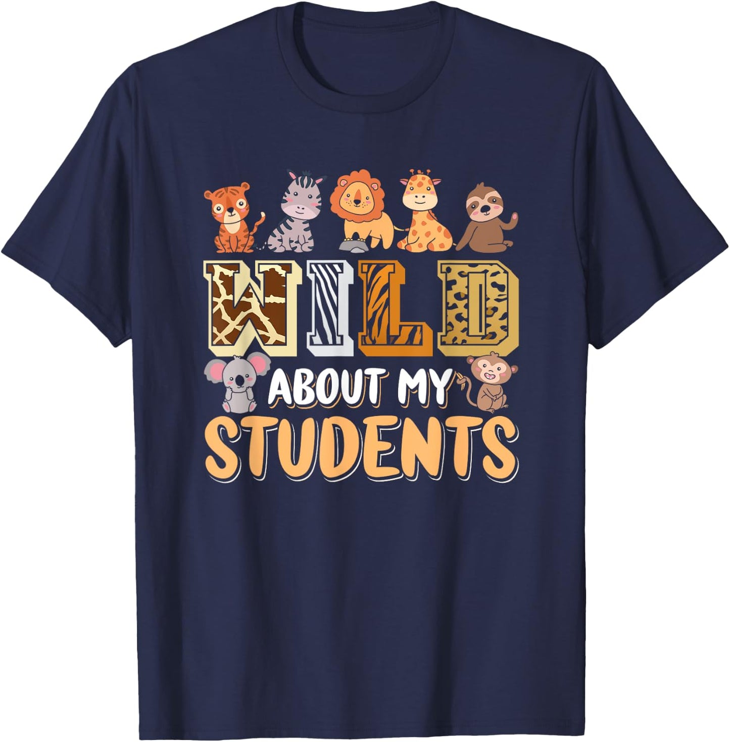 Wild About My Students Animals Teacher T-Shirt - T-Shirt | Navy