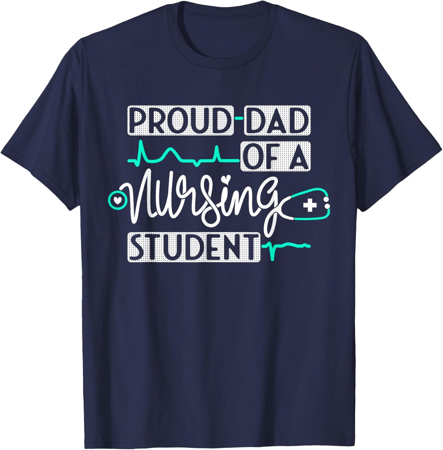 Proud Dad Of A Nursing Student Future RN Daughter Nurses Dad T-Shirt - T-Shirt | Navy