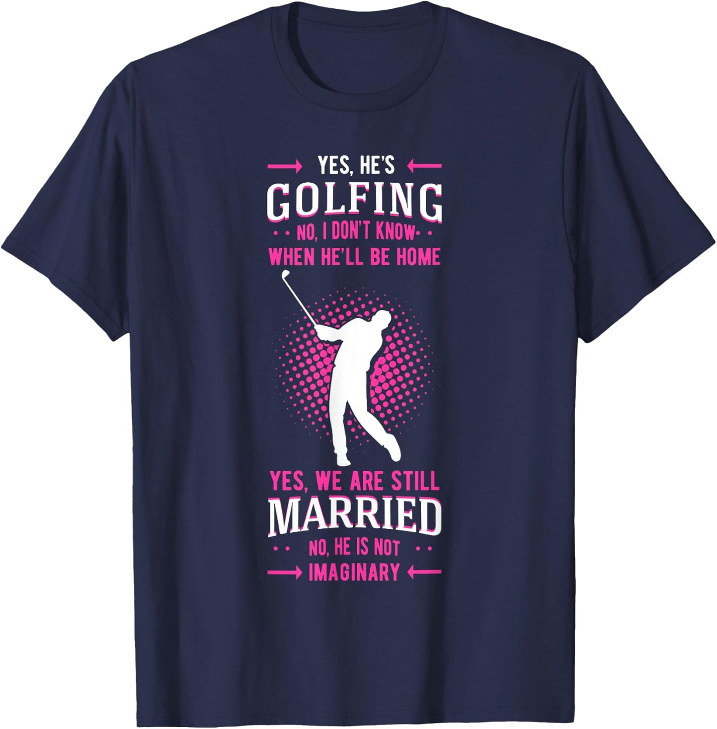 Yes He's Golfing Golf Putter Par Golfer Birdie Bogey Eagle T-Shirt - T-Shirt | Navy
