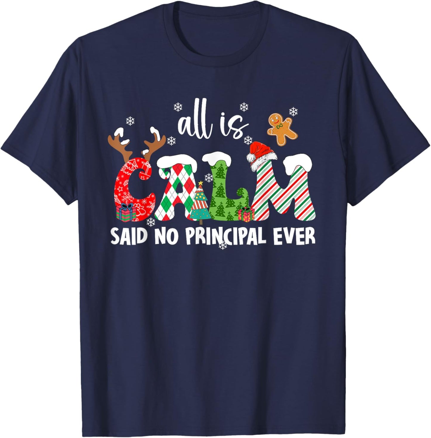 All is Calm Said No Principal Ever Funny Christmas T-Shirt - T-Shirt | Navy