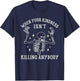 When Your Kindness Isn't Killing Anybody Skeleton Halloween. T-Shirt - T-Shirt | Navy