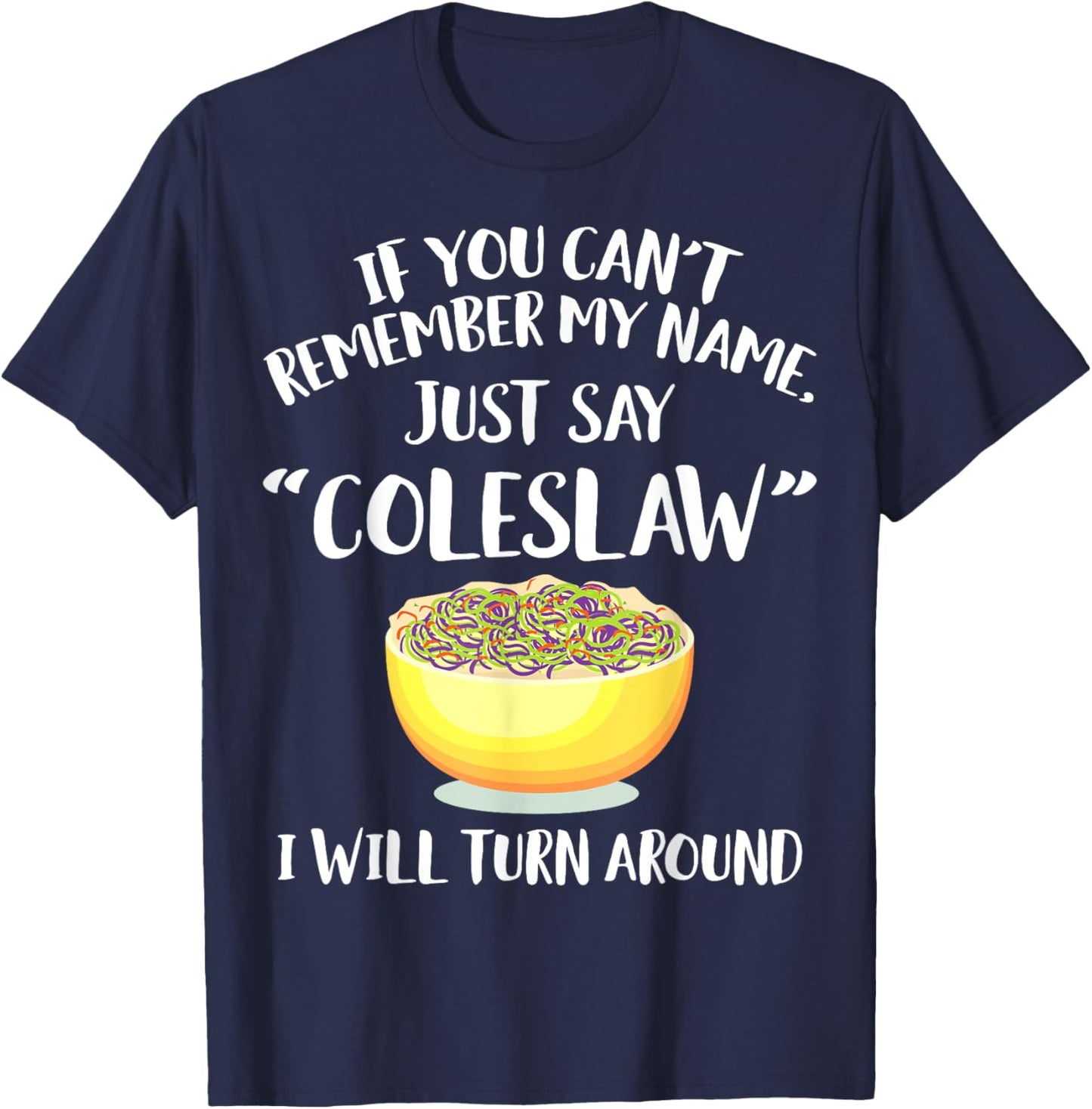 Coleslaw Merch - Great Funny Coleslaws Lover Design T-Shirt - T-Shirt | Navy