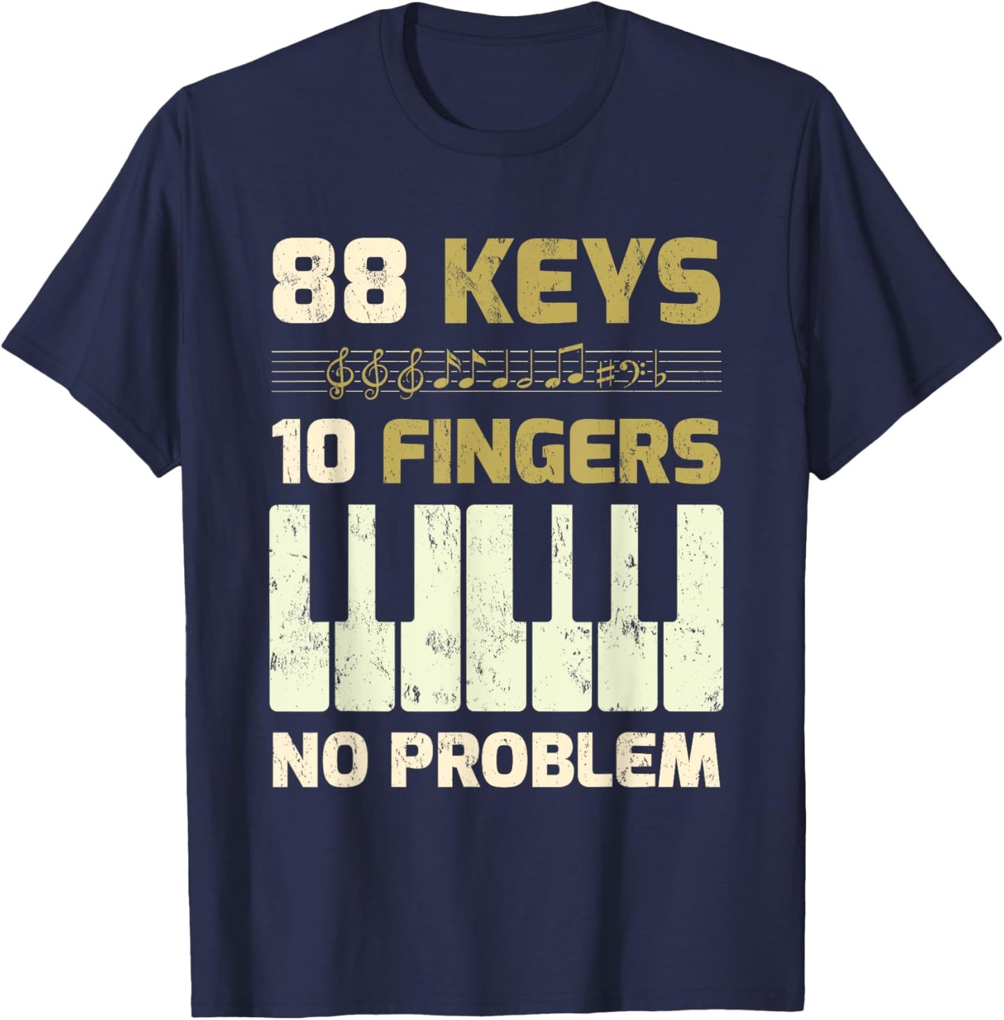 Men Women Kids Gifts 88 Keys 10 Fingers No Problem Piano T-Shirt - T-Shirt | Navy