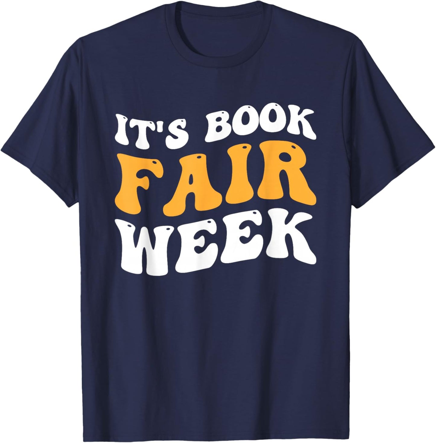 It's Book Fair Week T-Shirt - T-Shirt | Navy