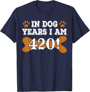 In Dog Years I'm 420 60th Birthday T-Shirt - T-Shirt | Navy