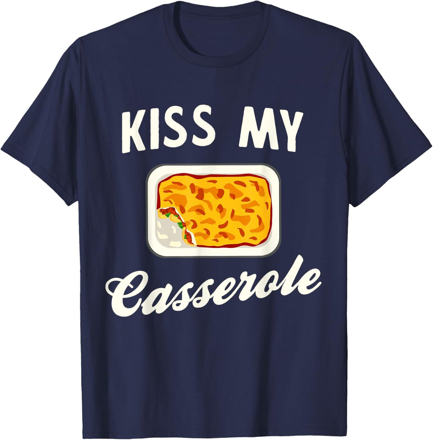 Kiss my casserole T-Shirt - T-Shirt | Navy