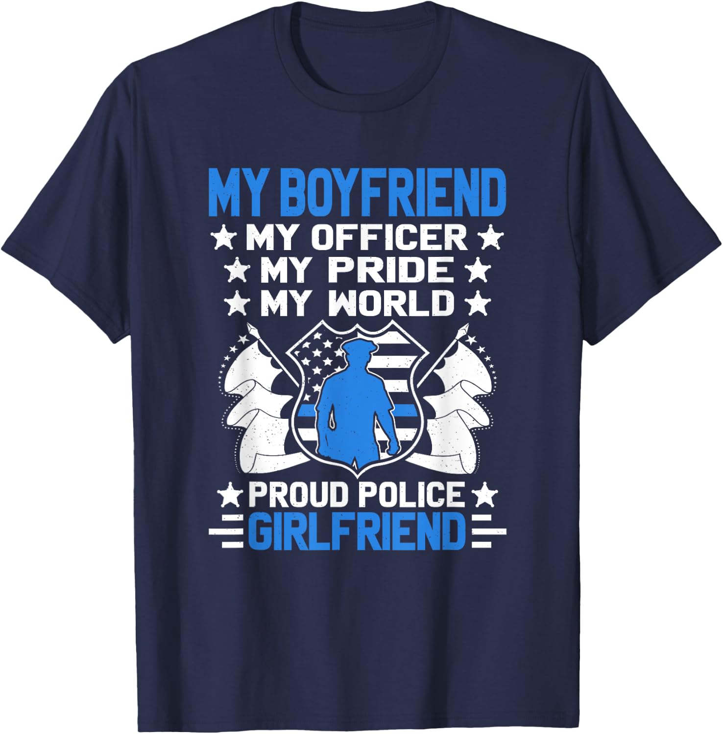 My Boyfriend Is An Officer Hero - Proud Police Girlfriend T-Shirt - T-Shirt | Navy