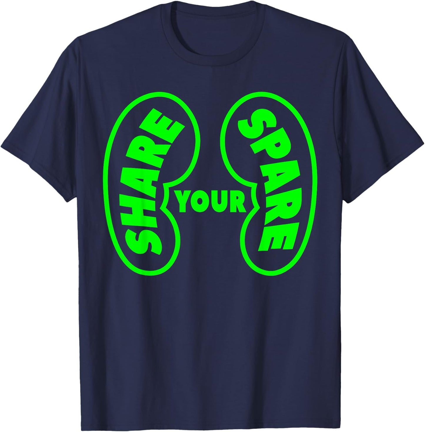 Share Your Spare Kidney - Organ Donor Awareness T-Shirt - T-Shirt | Navy