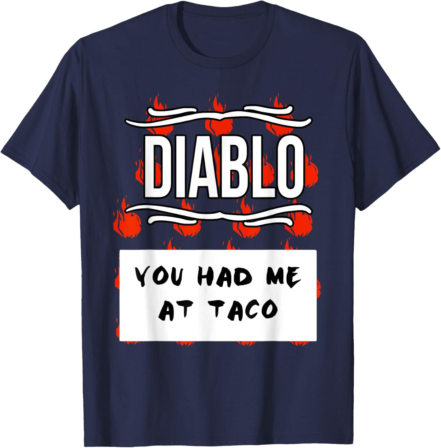 HOT SAUCES Group Halloween DIABLO SAUCE You Had Me At Taco T-Shirt - T-Shirt | Navy