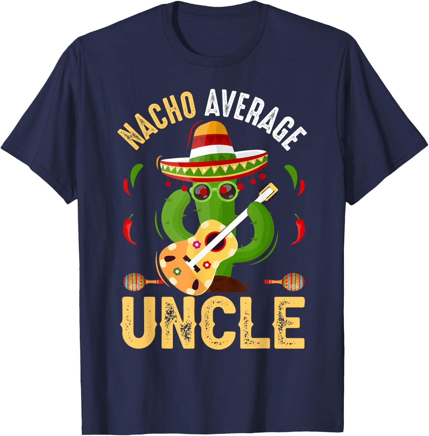 Funny Nacho Average Uncle Cinco De Mayo Mexican T-Shirt - T-Shirt | Navy
