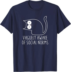 Vaguely Aware Of Social Norms Funny Cat Lover Sarcastic Gift T-Shirt - T-Shirt | Navy