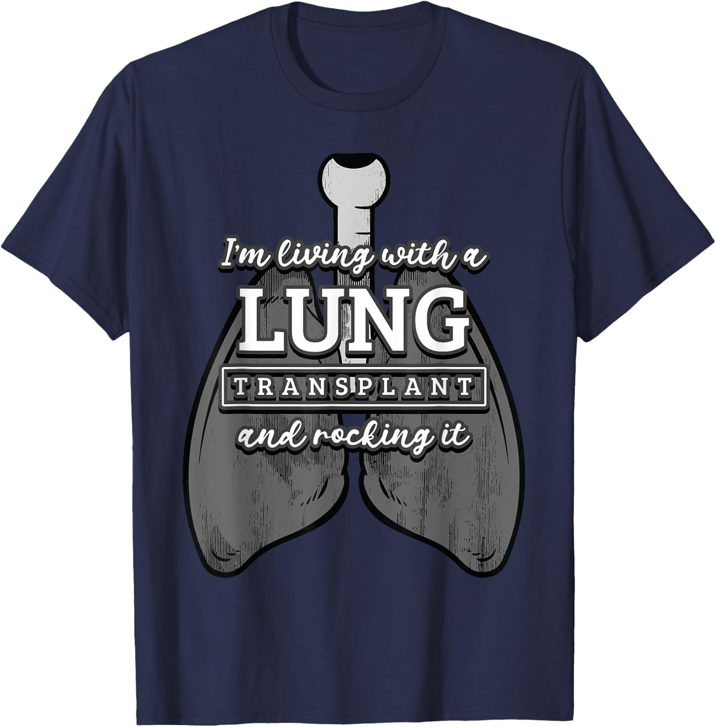 Lung Transplantation Rocking It Recipient Fighter Donor Gift T-Shirt - T-Shirt | Navy