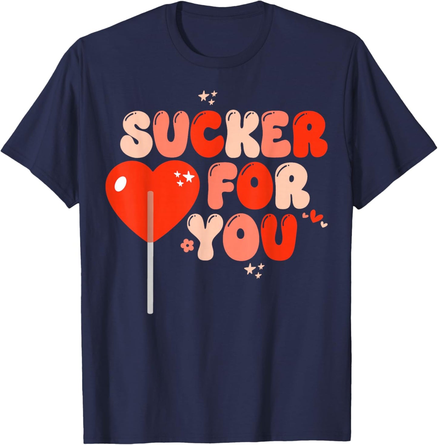 I'm A Sucker For You Lollipop Candy Heart Love Message T-Shirt - T-Shirt | Navy
