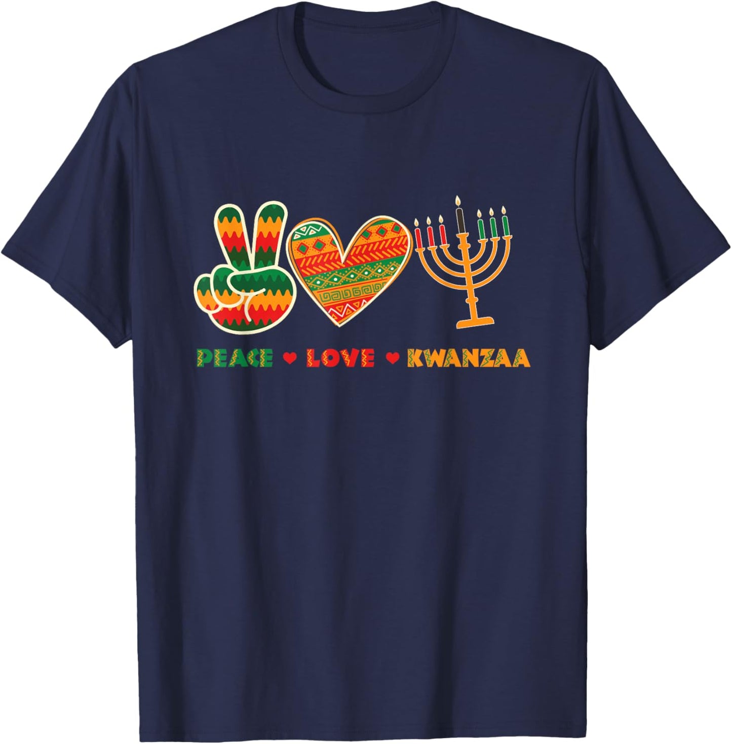 Peace Love Kwanzaa - African American Heritage Festival T-Shirt - T-Shirt | Navy