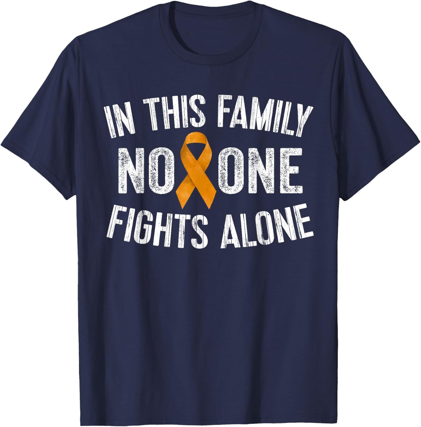 In This Family No One Fights Alone Shirt Orange Ribbon Gift T-Shirt - T-Shirt | Navy