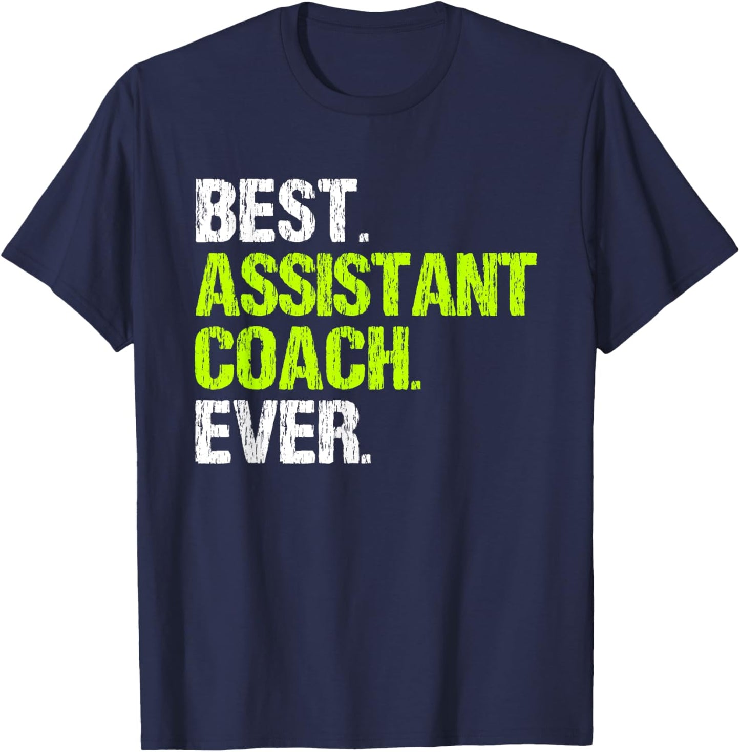 Best Assistant Coach Ever Funny Coaching T-Shirt - T-Shirt | Navy
