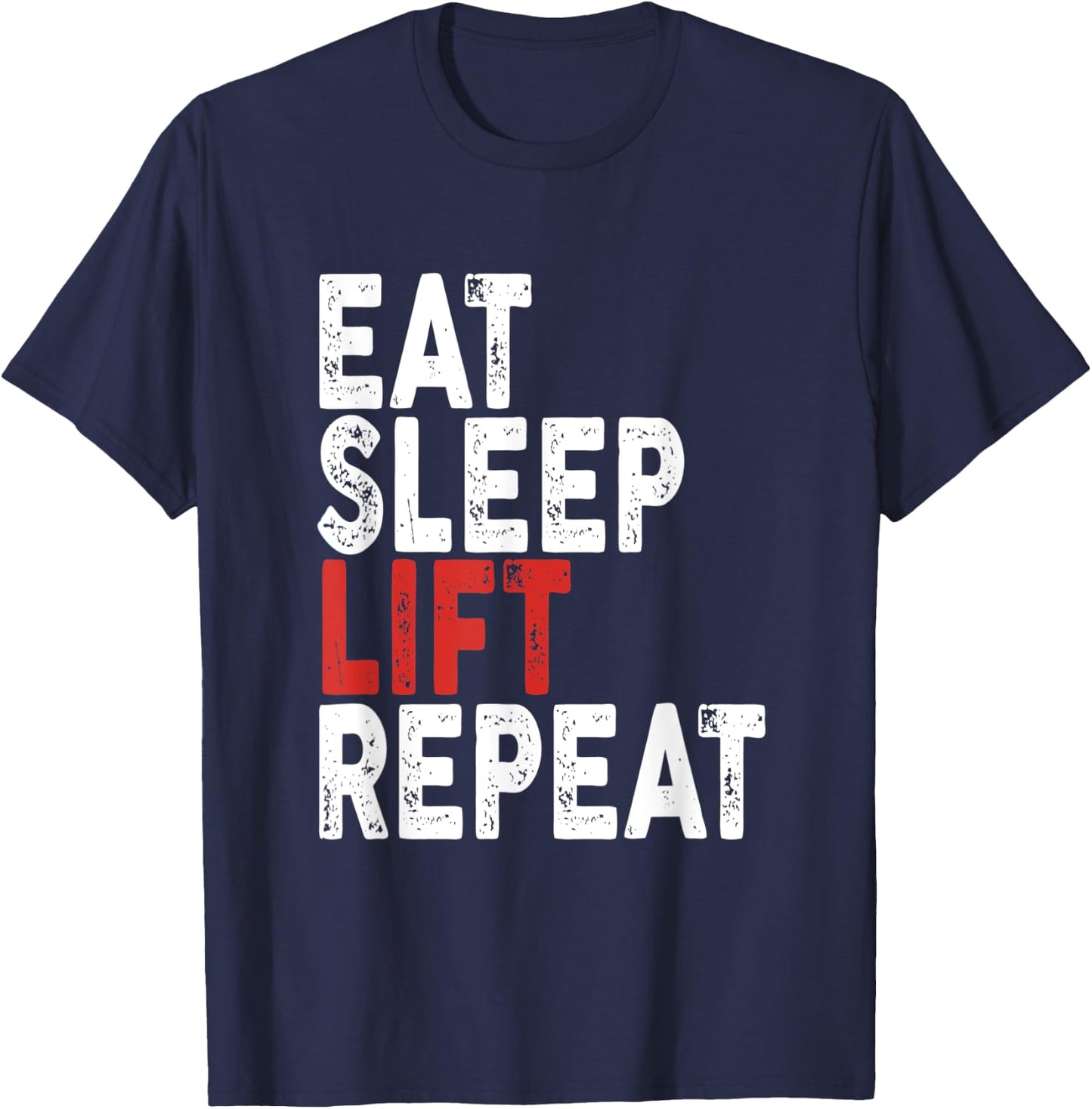 Eat Sleep Lift Repeat | Gym, Lift T-Shirt - T-Shirt | Navy