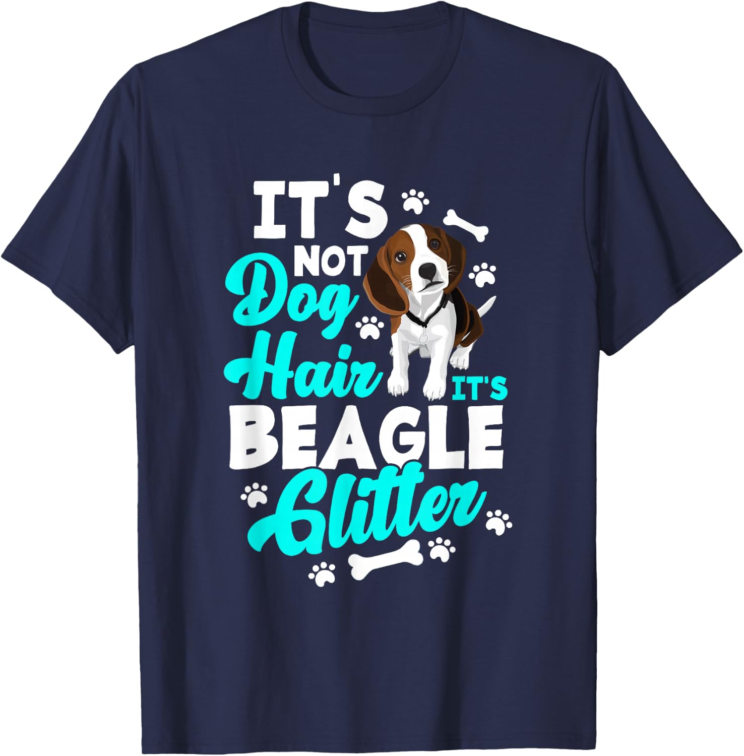 It's Not Dog Hair It's Beagle Glitter - Funny Beagle Owner T-Shirt - T-Shirt | Navy