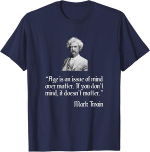Mark Twain Shirt Mark Twain Age Quote T-Shirt - T-Shirt | Navy